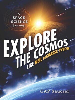 cover image of Explore the Cosmos Like Neil deGrasse Tyson